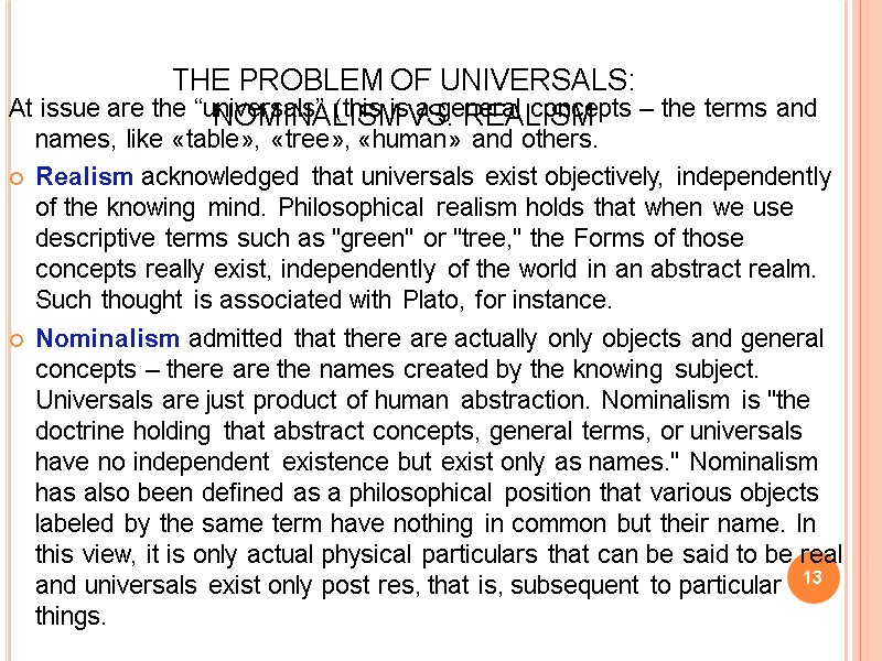 THE PROBLEM OF UNIVERSALS:  NOMINALISM VS. REALISM At issue are the “universals” (this